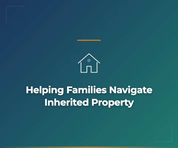Helping families navigate inherited property sales