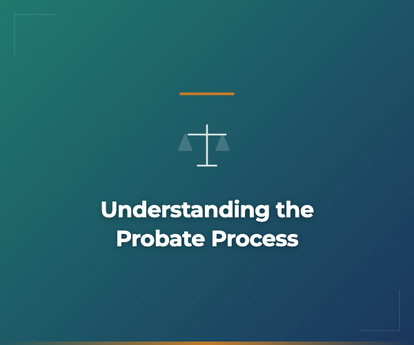 Understanding the probate process